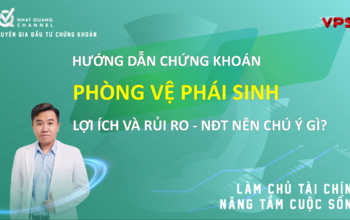Phòng vệ phái sinh - An toàn và rủi ro - Lợi ích mang lại - Nhà đầu tư nên chú ý điều gì?